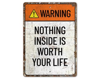 Nothing Inside Worth Life - Funny Sign - Man Cave Sign - Man Cave Decor - Vintage Style Sign - Premium Quality Rustic Metal Sign