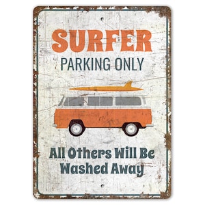 Surfer Sign - Surfer Parking Sign - Surfer Parking Decor - Surfer Parking Only - Vintage Style Sign - Premium Quality Rustic Metal Sign