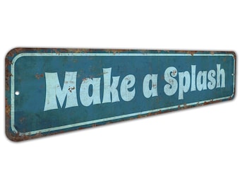 Make a Splash Sign - Beach Sign - Beach Decor - Beach Lover Gift - Make a Splash - Vintage Style Sign - Premium Quality Rustic Metal Sign