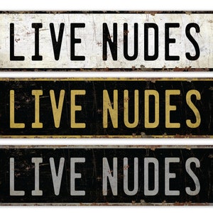 Live Nudes Sign - Custom Street Sign - Live Nudes - Vintage Style Sign