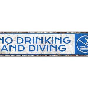 No Drinking And Diving - Drinking And Diving - Swimming Pool - Swimming Pool Decor - Vintage Style Sign - Premium Quality Rustic Metal Sign
