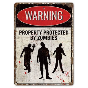Warning Property Protected - Zombies Sign - Halloween Sign - Halloween Decor - Vintage Style Sign - Premium Quality Rustic Metal Sign