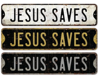 Jesus Saves - Jesus Saves Sign - Jesus Saves Decor - Vintage Style Sign - Jesus Is Savour - Premium Quality Rustic Metal Sign