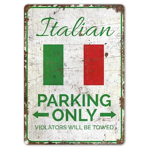 Italian Parking Sign - Italian Parking - Italian Parking Only - Car Parking Sign - Vintage Style Sign - Premium Quality Rustic Metal Sign