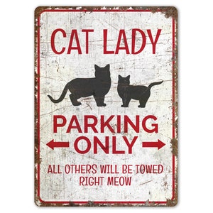Cat Lady Parking - Cat Lady Parking Sign - Cat Lady Parking Only - Vintage Style Sign - Cat Lover Gift - Premium Quality Rustic Metal Sign