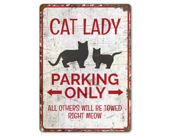 Cat Lady Parking - Cat Lady Parking Sign - Cat Lady Parking Only - Vintage Style Sign - Cat Lover Gift - Premium Quality Rustic Metal Sign