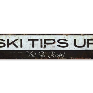 Ski Tips Up Sign - Ski Tips Up Decor - Ski Tips Up - Ski Resort Sign - Ski Resort Decor - Premium Quality Rustic Metal Sign