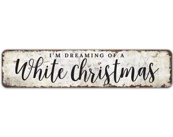 I&#39;m Dreaming Of Christmas - White Christmas - Christmas Decor - Christmas Sign - Vintage Style Sign - Premium Quality Rustic Metal Sign