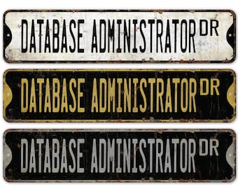 Database Administrator - Database Administrator Sign - Database Administrator Decor - Vintage Style Sign - Premium Quality Rustic Metal Sign