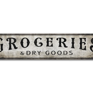 Groceries And Dry Goods - Groceries Sign - Vintage Style Sign - Custom Groceries Sign - Premium Quality Rustic Metal Sign