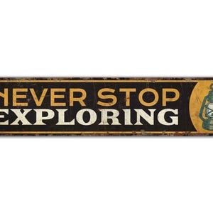 Never Stop Exploring - Cabin Decor - Camp Sign - Camp Decor - Camp Lover Gift - Vintage Style Sign - Premium Quality Rustic Metal Sign