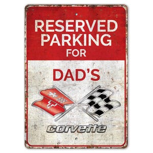Reserved Parking for Dad&#39;s Corvette - Corvette Parking Sign - Car Parking Sign - Vintage Style Sign - Premium Quality Rustic Metal Sign