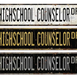 Highschool Counselor - Highschool Counselor Sign - Highschool Counselor Decor - Vintage Style Sign - Premium Quality Rustic Metal Sign