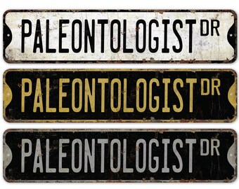 Paleontologist - Paleontologist Sign - Paleontologist Decor - Vintage Style Sign - Custom Street Sign - Premium Quality Rustic Metal Sign