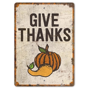 Give Thanks Sign - Thanks Giving Sign - Thanks Giving Decor - Thanks Giving - Vintage Style Sign - Premium Quality Rustic Metal Sign