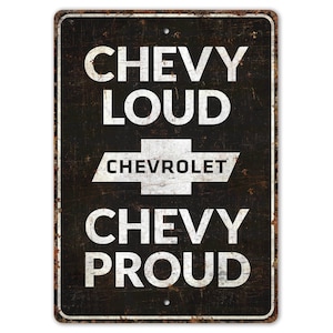 Chevy Loud Chevy Proud - Chevy Car Sign - Chevrolet Car Sign - Chevrolet Decor - Vintage Style Sign - Premium Quality Rustic Metal Sign