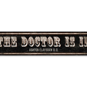 Doctor Is In Sign - The Doctor Is In - Vintage Style Sign - Custom Doctor In Sign - Doctor On Duty Sign - Premium Quality Rustic Metal Sign
