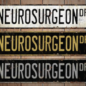 Neurosurgeon - Neurosurgeon Sign - Neurosurgeon Decor - Vintage Style Sign - Custom Street Sign - Premium Quality Rustic Metal Sign