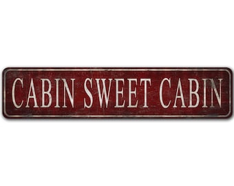 Cabin Sweet Cabin - Cabin Sweet Cabin Sign - Custom Cabin Sign - Vintage Style Sign - Cabin Decor - Premium Quality Rustic Metal Sign