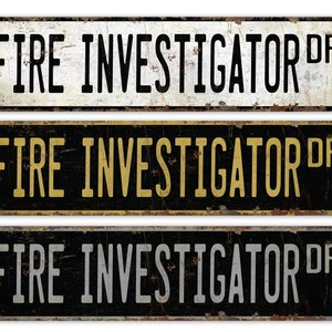 Fire Investigator - Fire Investigator Sign - Fire Investigator Decor - Vintage Style Sign - Street Sign - Premium Quality Rustic Metal Sign
