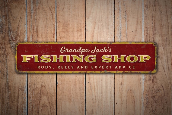 Fishing Shop Grandpa Fishing Shop Custom Fishing Shop Fishing Shop Sign Fishing  Shop Decor Premium Quality Rustic Metal Sign 