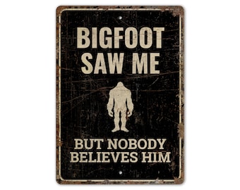 Bigfoot Saw Me - Bigfoot-bord - Sasquatch-waarschuwing - Sasquatch-decor - Vintage stijlbord - rustiek metalen bord van premium kwaliteit