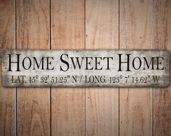 Home Sweet Home - Sweet Home Sign - Sweet Home Lat Long - Vintage Style Sign - Premium Quality Rustic Metal Sign