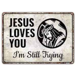 Jesus Loves You - Christian Sign - Christian Decor - Jesus Sign - Jesus Lover Gift - Vintage Style Sign - Premium Quality Rustic Metal Sign