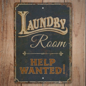 Help Wanted Sign - Laundry Room Sign - Laundry Room - Laundry Room Help Wanted - Vintage Style Sign - Premium Quality Rustic Metal Sign