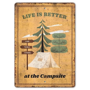 Life is Better AT The Campsite Sign - Camp Sign - Camp Lover Gift - Camping Decor - Vintage Style Sign - Premium Quality Rustic Metal Sign