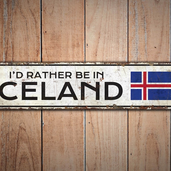 Rather Be In Iceland - Iceland Flag Decor - Iceland Flag Sign - Country Name Sign - Vintage Style Sign - Premium Quality Rustic Metal Sign