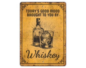 Today's Good Mood Brought To You By Whisky Sign - Bar Sign - Bar Decor - Pub Decor - Vintage Style Sign - Premium Quality Rustic Metal Sign