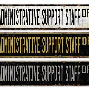 Administrative Support Staff - Support Staff Sign - Support Staff Decor - Vintage Style Sign - Premium Quality Rustic Metal Sign