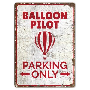 Balloon Pilot Parking - Balloon Pilot Only - Balloon Pilot Parking Sign - Vintage Style Sign - Premium Quality Rustic Metal Sign