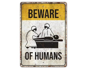 Beware of Humans Sign - Alien Sign - Alien Funny Sign - Alien Research - Vintage Style Sign - Premium Quality Rustic Metal Sign