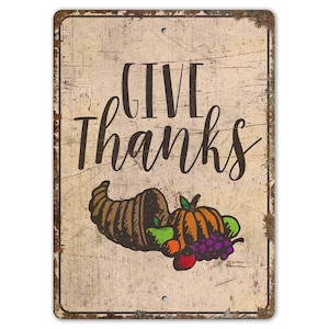 Give Thanks Sign - Thanks Giving Sign - Thanks Giving Decor - Thanks Giving - Vintage Style Sign - Premium Quality Rustic Metal Sign