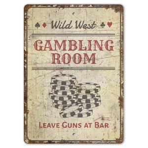 Wild West Gambling Room  - Gambling Room - Gambling Room Sign - Gambling Room Decor - Vintage Style Sign - Premium Quality Rustic Metal Sign