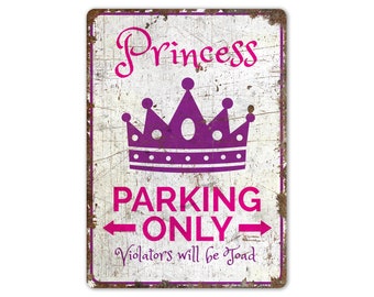 Princess Parking Sign - Princess Parking - Princess Parking Only - Parking Sign - Vintage Style Sign - Premium Quality Rustic Metal Sign