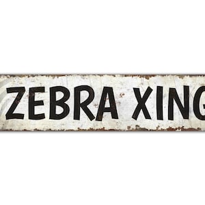 Zebra Xing - Zebra Xing Decor - Zebra Lover Sign - Zoo Sign - Zoo Animal Sign - Vintage Style Sign - Premium Quality Rustic Metal Sign