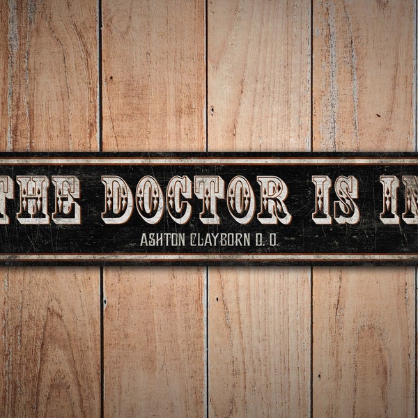 Doctor Is In Sign - The Doctor Is In - Vintage Style Sign - Custom Doctor In Sign - Doctor On Duty Sign - Premium Quality Rustic Metal Sign