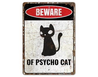 Psycho Cat - Psycho Cat Sign - Beware Of Psycho Cat - Cat Owner Sign - Cat Lover - Vintage Style Sign - Premium Quality Rustic Metal Sign