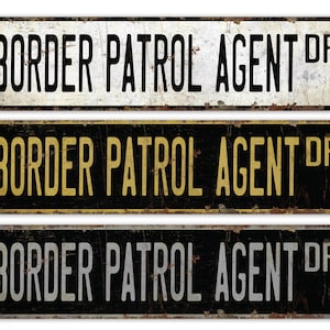 Border Patrol Agent - Border Patrol Agent Sign - Border Patrol Agent Decor - Vintage Style Sign - Premium Quality Rustic Metal Sign