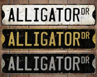 Alligator - Alligator Sign - Alligator Decor - Vintage Style Sign - Custom Street Sign - Premium Quality Rustic Metal Sign