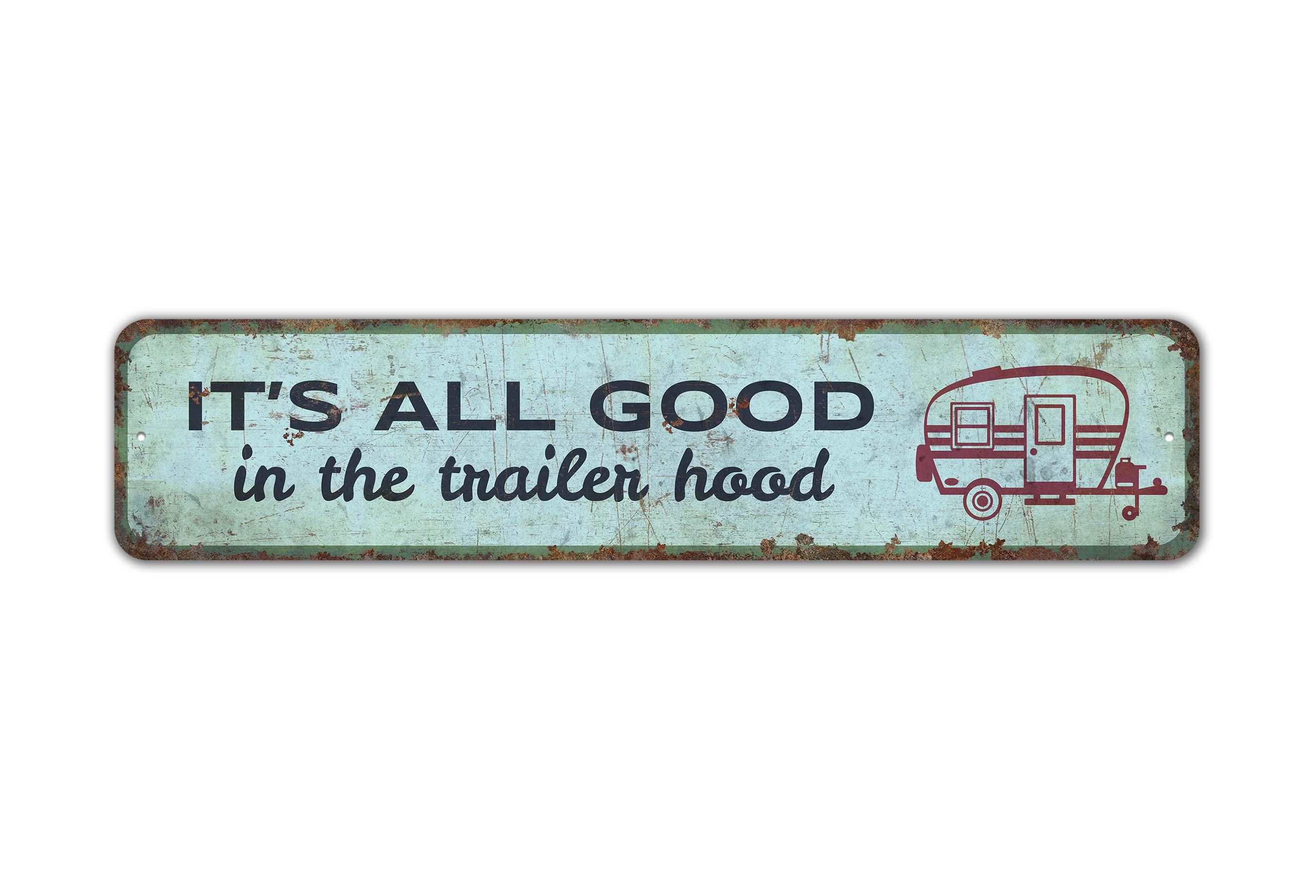 Its All Good in Trailer Hood - Trailer Hood Sign - All Good Sign ...