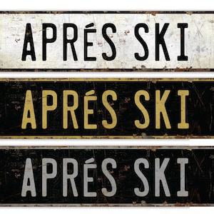 Apres Ski Sign - Apres Ski - Apres Ski Decor - Custom Apres Ski - Vintage Style Sign - Premium Quality Rustic Metal Sign