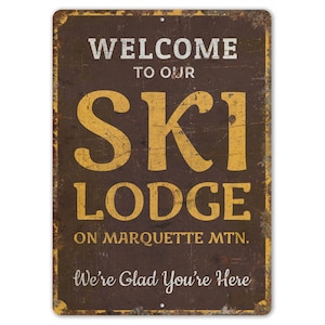 Ski Lodge - Ski Lodge Decor - Ski Lodge Sign - Welcome to Ski Lodge - Vintage Style Sign - Premium Quality Rustic Metal Sign