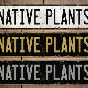 Native Plants - Native Plants Sign - Custom Native Plants - Native Plants Decor - Vintage Style Sign - Premium Quality Rustic Metal Sign