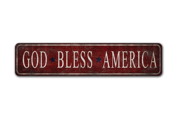 God Bless America - Vintage Style Sign - God Bless America Sign - Patriotic Quote Sign - Premium Quality Rustic Metal Sign