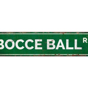 Bocce Ball Sign - Bocce Ball Road Sign - Bocce Ball Decor - Custom Street Sign - Vintage Style Sign - Premium Quality Rustic Metal Sign