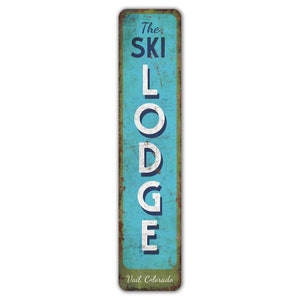 Ski Lodge Sign - Ski Lodge - Ski Lodge Decor - Custom Ski Lodge - Vintage Style Sign - Premium Quality Rustic Metal Sign